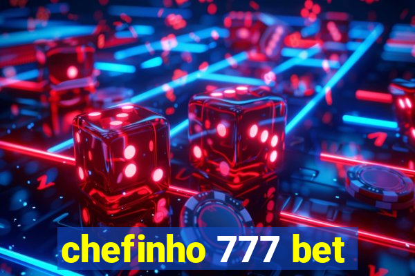 chefinho 777 bet